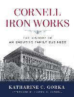 Cornell Iron Works: The history of an enduring family business